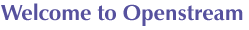 Welcome to Openstream